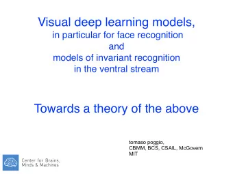 Visual deep learning models,  in particular for face recognition  and  models of invariant