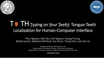 T  T TH -Typing on Your TeetH: Tongue-Teeth  Localization for Human-Computer In  Interface  Phuc