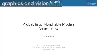 - An overview -  Marcel Lthi  Graphics and Vision Research Group  Department of Mathematics and