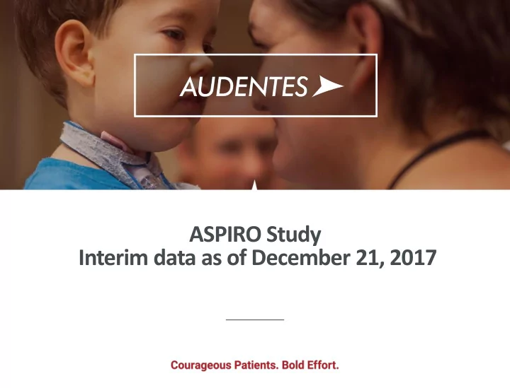 aspiro study interim data as of december 21 2017 safe