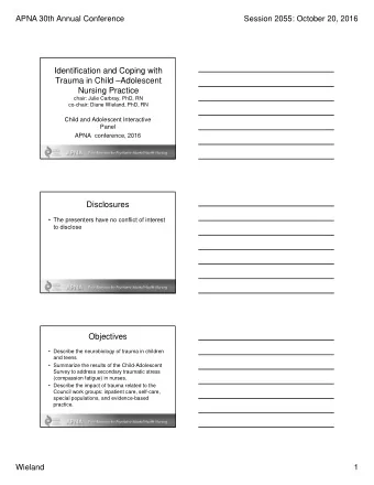 Identification and Coping with  Trauma in Child Adolescent  Nursing Practice  chair: Julie