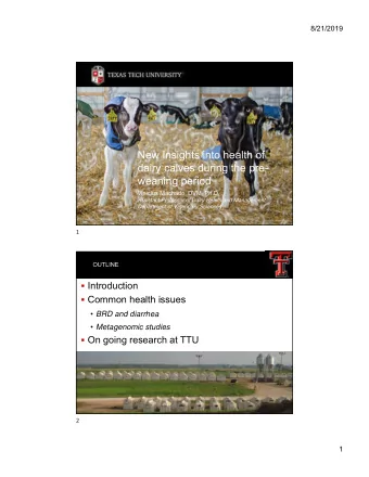 New Insights into health of  dairy calves during the pre-  weaning period  Vinicius Machado, DVM,