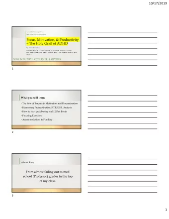 10/17/2019  www.ADHDInterrupted.com FB &amp; Twiter: @ADHDInterrupted Focus, Motivation, &amp;