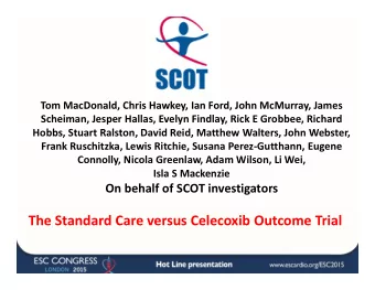 The Standard Care versus Celecoxib Outcome Trial  Declarations of interest  University of Dundee
