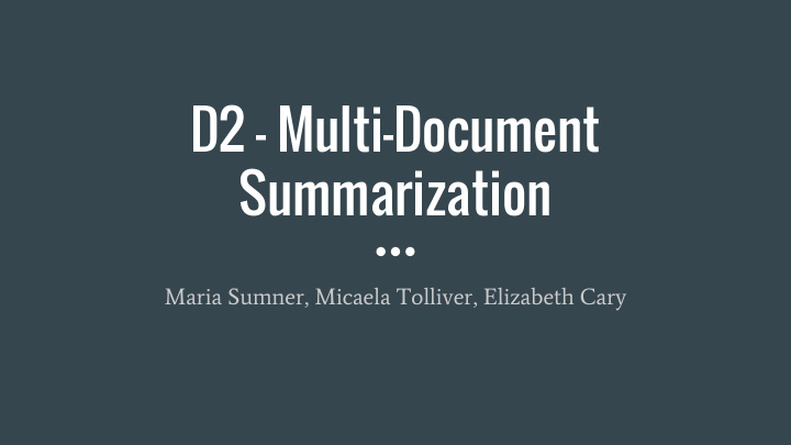 d2 multi document summarization
