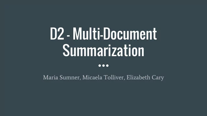 d2 multi document summarization