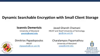 Dynamic Searchable Encryption with Small Client Storage  Ioannis Demertzis  Javad Ghareh Chamani