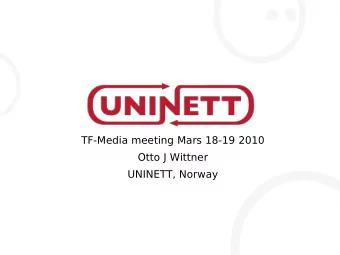 TF-Media meeting Mars 18-19 2010  Otto J Wittner  UNINETT, Norway  Outline  Open Scalable Video