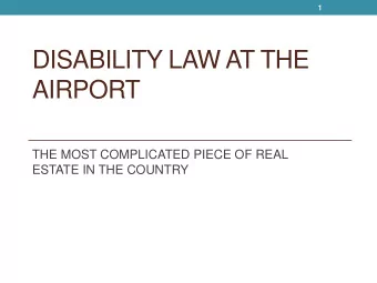 DISABILITY LAW AT THE  AIRPORT  THE MOST COMPLICATED PIECE OF REAL  ESTATE IN THE COUNTRY  2