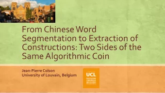 Segmentation to Extraction of  Constructions: Two Sides of the  Same Algorithmic Coin  Jean-Pierre