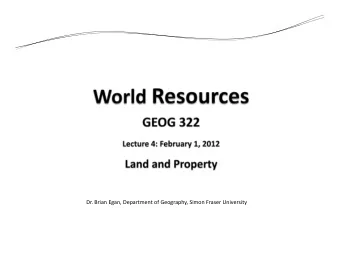 Dr.BrianEgan,DepartmentofGeography,SimonFraserUniversity