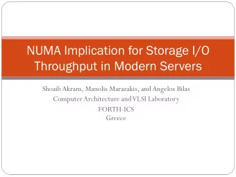NUMA Implication for Storage I/O  Throughput in Modern Servers  Shoaib Akram, Manolis Marazakis,
