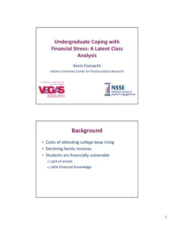 Background  Costs of attending college keep rising  Declining family incomes  Students are