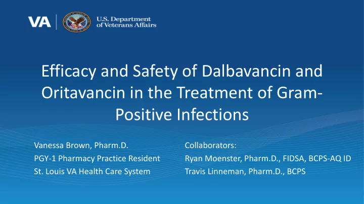 efficacy and safety of dalbavancin and oritavancin in the
