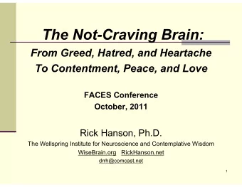 The Not-Craving Brain:  From Greed, Hatred, and Heartache  To Contentment, Peace, and Love  FACES