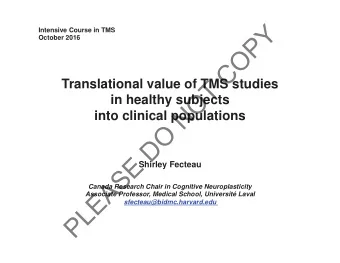 Y  Intensive Course in TMS  P  October 2016  O  C  T  Translational value of TMS studies  O  in