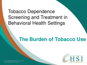 The Burden of Tobacco Use  Tobacco Use Causes Death  Tobacco use is the number one cause of