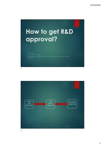 How to get R&amp;D  approval?  LINDA POINTON  RESEARCH PROJECT MANAGER  WELLCOME TRUST CONSORTIUM
