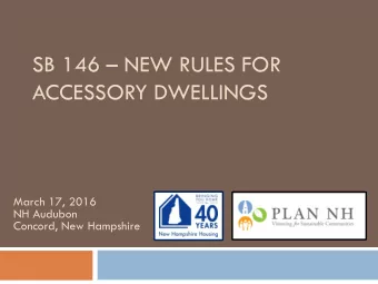 SB 146  NEW RULES FOR  ACCESSORY DWELLINGS  March 17, 2016  NH Audubon  Concord, New Hampshire
