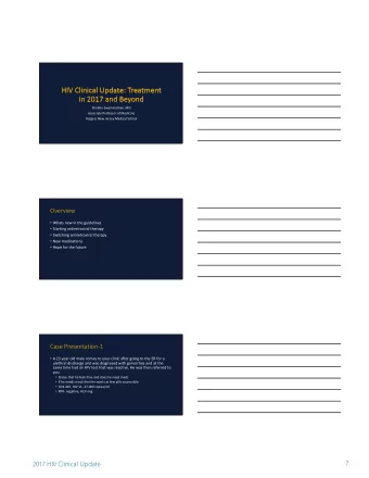 HIV Clinical Update: Treatment  in 2017 and Beyond  Shobha Swaminathan, MD  Associate Professor of