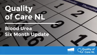 Quality  of Care NL  Blood Urea  Six Month Update  Faculty of Medicine  Update Six months ago