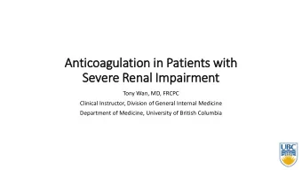 An  Anticoagul  ulation i  n in Patients w  with  h  Sev  evere  e Renal I  Impair  irmen  ent