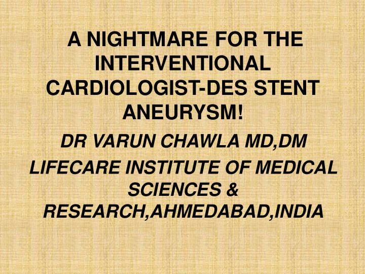 a nightmare for the interventional cardiologist des stent