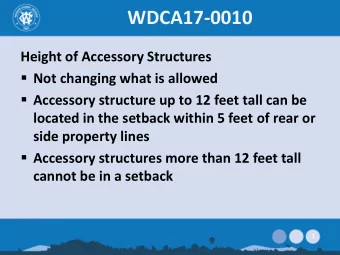 WDCA17-0010  Height of Accessory Structures  Not changing what is allowed  Accessory