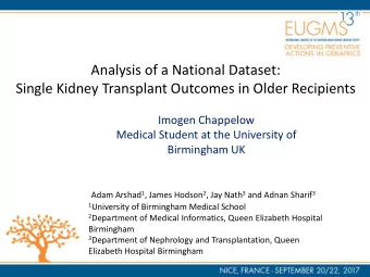 Analysis of a National Dataset: Single Kidney Transplant Outcomes in Older Recipients  Imogen