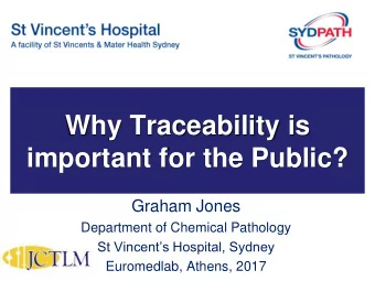 important for the Public?  Graham Jones  Department of Chemical Pathology  St Vincents Hospital,