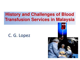 C. G. Lopez  Transfusion Services in Clinical Practice Transfusion Medicine ( also involving Blood