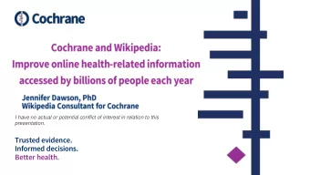 Trusted evidence.  Informed decisions.  Better health.  Health-Related content on Wikipedia: Why