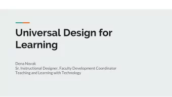Universal Design for  Learning  Dena Novak  Sr. Instructional Designer, Faculty Development