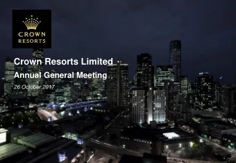 Crown Resorts Limited  Annual General Meeting  26 October 2017  7  Crown Resorts Limited - 2017