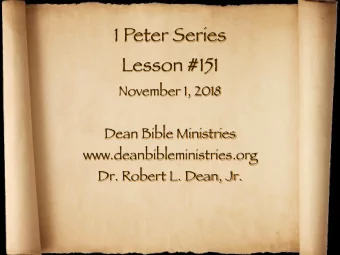 1 Peter Series  Lesson #151  November 1, 2018  Dean Bible Ministries  www.deanbibleministries.org