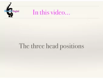 In this video  The three head positions  Head positions  There are three typical head