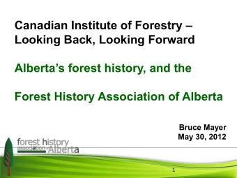 Canadian Institute of Forestry   Looking Back, Looking Forward  Albertas forest history, and