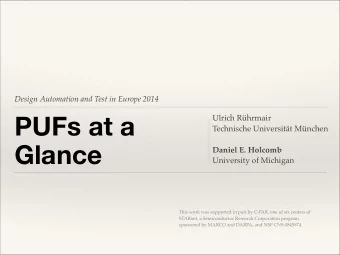 PUFs at a Ulrich Rhrmair  Technische Universitt Mnchen     Glance Daniel E. Holcomb