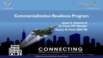 Commercialization Readiness Program  James A. Sweeney III  Air Force CRP Manager  Deputy Air Force