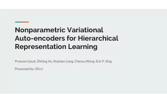 Nonparametric Variational  Auto-encoders for Hierarchical  Representation Learning  Prasoon Goyal,