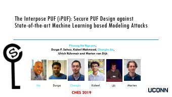 State-of-the-art Machine Learning based Modeling Attacks  Phuong Ha Nguyen,  Durga P. Sahoo, Kaleel