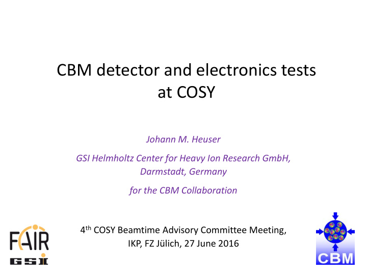 cbm detector and electronics tests at cosy