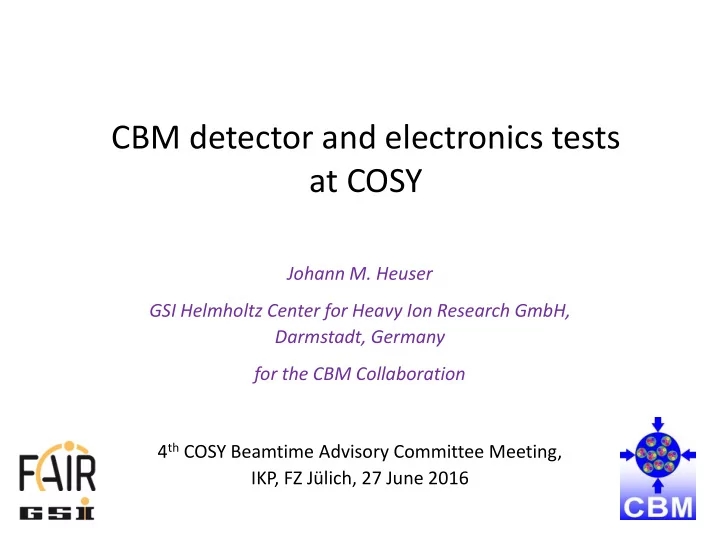 cbm detector and electronics tests at cosy