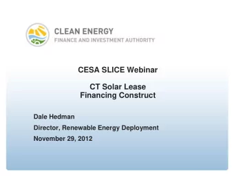 CT Solar Lease  Financing Construct  Dale Hedman  Director, Renewable Energy Deployment  November
