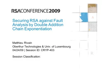 Securing RSA against Fault  Analysis by Double Addition  Chain Exponentiation  Matthieu Rivain