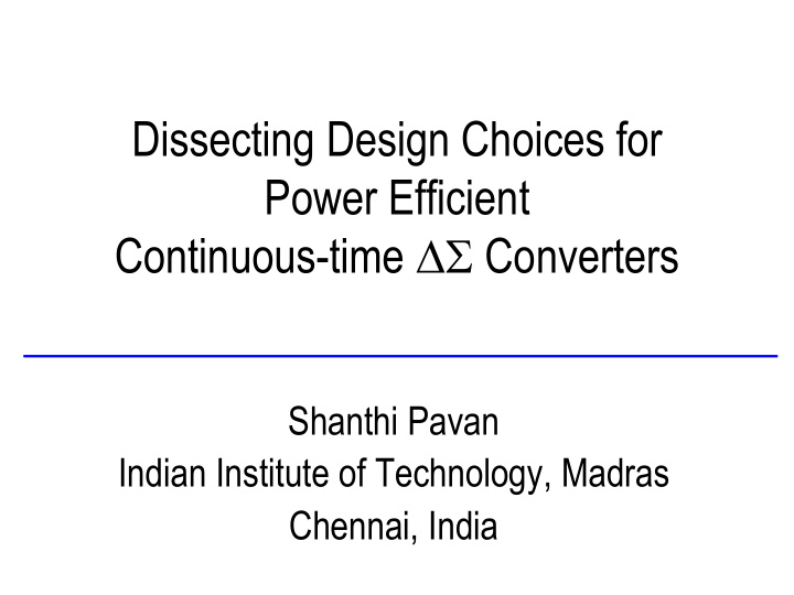 dissecting design choices for power efficient continuous