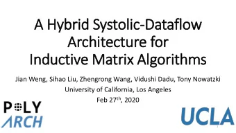 A Hybrid Systolic-Dataflow  Architecture for  In  Inductive Matrix Alg  lgorithms  Jian Weng, Sihao