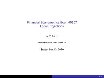 Financial Econometrics Econ 40357  Local Projections  N.C. Mark  University of Notre Dame and NBER