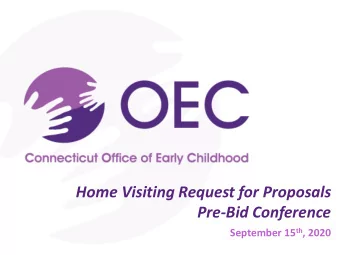 Home Visiting Request for Proposals  Pre-Bid Conference September 15 th , 2020  Disclaimer  This