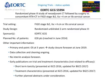 EORTC GCG 55994  Randomized phase III study of neoadjuvant CT followed by surgery vs.  concomitant